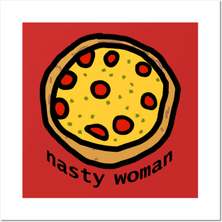 Nasty Woman Pizza Posters and Art